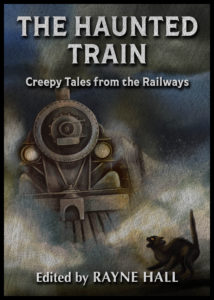 The Haunted Train: Creepy Tales from the Railways